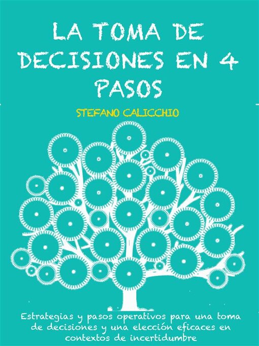 Title details for La toma de decisiones en 4 pasos by Stefano Calicchio - Available